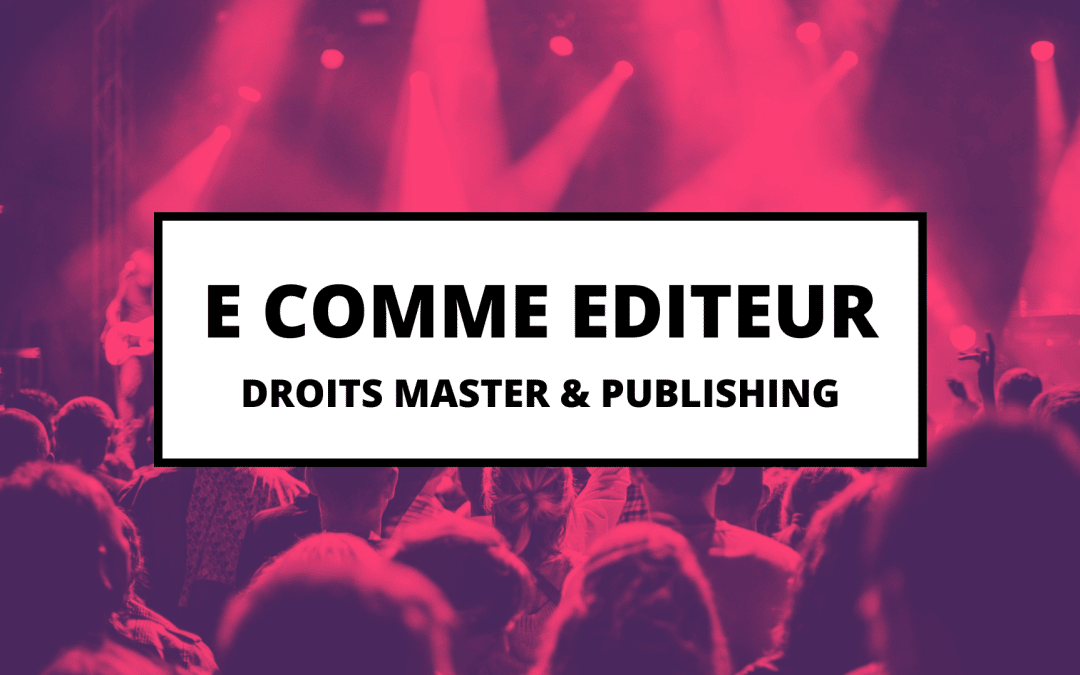 E COMME EDITEUR – Droits Master & Droits Publishing