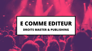 Droits master et droits publishing : les différences
