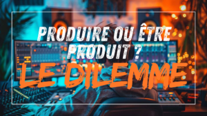 Le dilemme de l’artiste-entrepreneur en musiques actuelles : produire ou être produit ?