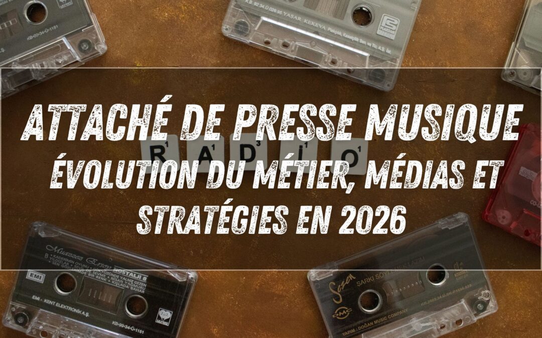 Attaché de presse musique : évolution du métier, médias et stratégies en 2026