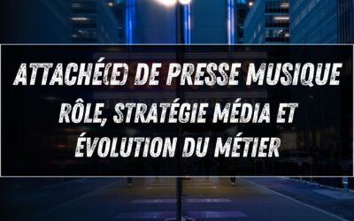 Attaché(e) de presse musique : rôle, stratégie média et évolution du métier