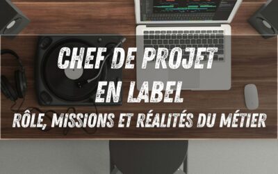 Chef de projet en label : rôle, missions et réalités du métier