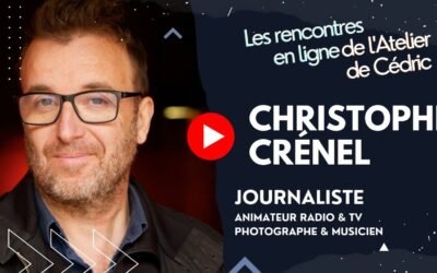 L&rsquo;Atelier de Cédric avec Christophe Crénel : journaliste, photographe et coach d’artistes – une vision 360° de la musique
