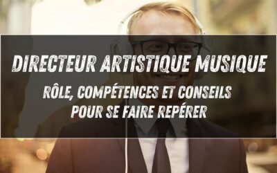 Directeur artistique musique : rôle, compétences et conseils pour se faire repérer