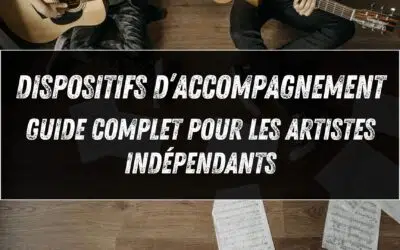 Dispositifs d’accompagnement musical : guide complet pour les artistes indépendants