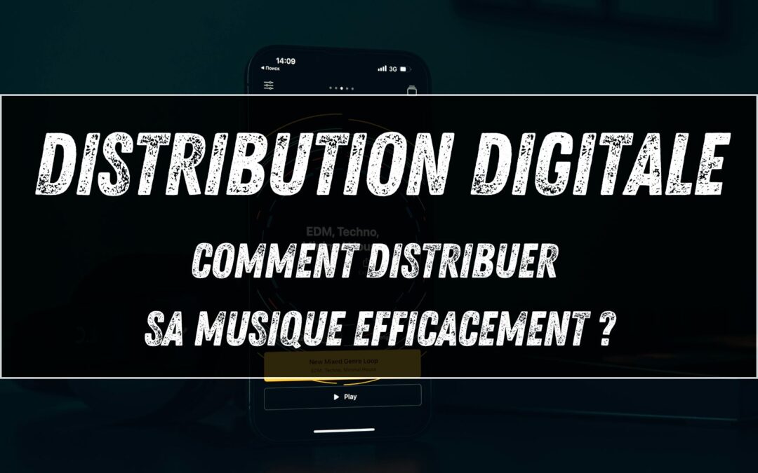 Distribution digitale : comment distribuer sa musique efficacement ?
