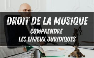Droit de la musique : comprendre les enjeux juridiques avec Marc-Olivier Deblanc