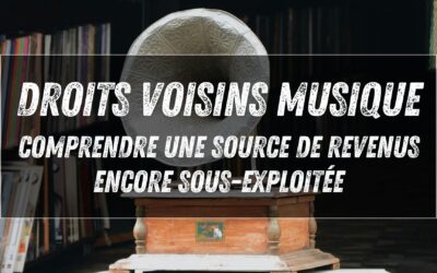 Droits voisins musique : comprendre une source de revenus encore sous-exploitée