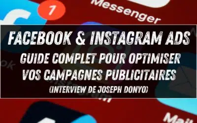 Facebook Ads & Instagram Ads : guide complet pour optimiser vos campagnes publicitaires (Interview de Joseph Donyo)