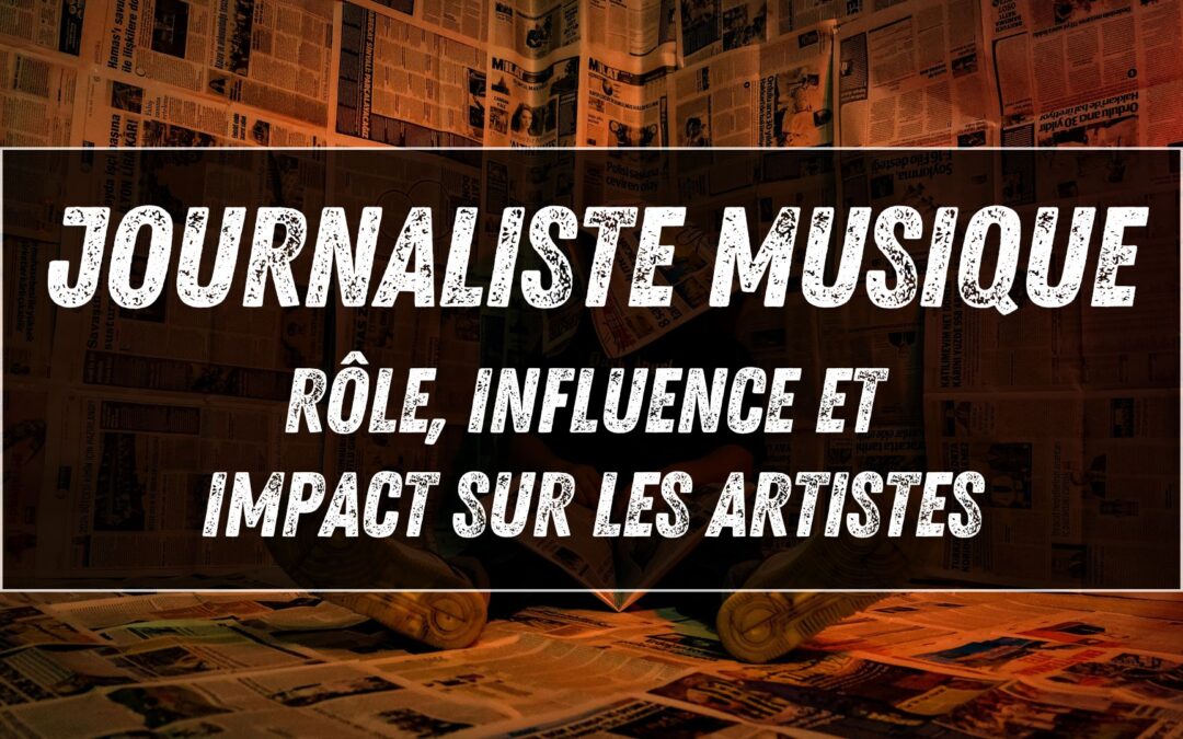 Journaliste musique : rôle, influence et impact sur les artistes