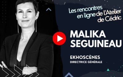 L&rsquo;Atelier de Cédric avec Malika Seguineau – Directrice Générale d&rsquo;EkhoScènes : au cœur de la défense et de la structuration du spectacle vivant privé