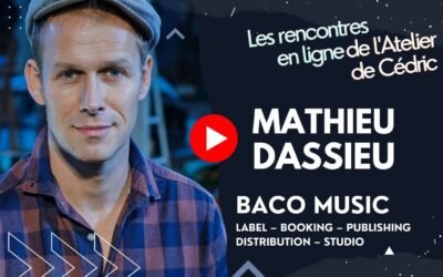 L&rsquo;Atelier de Cédric avec Mathieu Dassieu – Baco Music : comment un groupe de reggae est devenu un label indépendant structuré