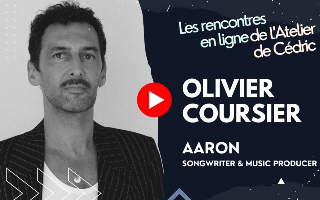 L&rsquo;Atelier de Cédric avec Olivier Coursier (AaRON) : créer sans compromis à l’ère du streaming
