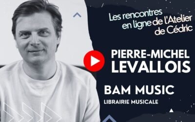 L&rsquo;Atelier de Cédric avec Pierre-Michel Levallois / BAM Music – De la French Touch à la librairie musicale