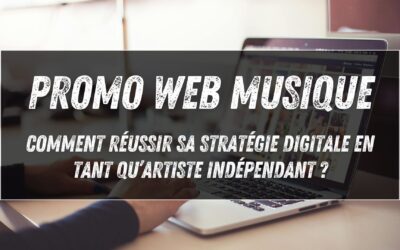 Promo web musicale : comment réussir sa stratégie digitale en tant qu’artiste indépendant ?