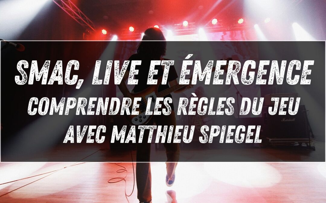 SMAC, live et émergence : comprendre les règles du jeu avec Matthieu Spiegel