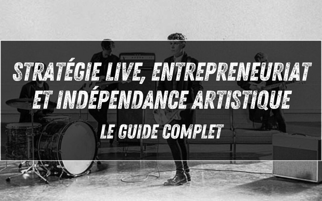 Stratégie live, entrepreneuriat et indépendance — le guide complet