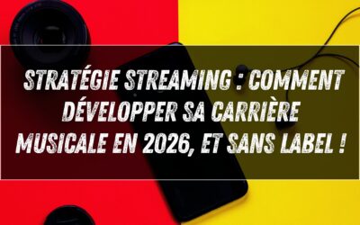 Stratégie streaming : comment développer sa carrière musicale en 2026, et sans label !