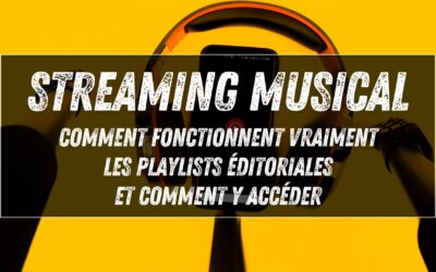 Streaming musical : comment fonctionnent vraiment les playlists éditoriales (et comment y accéder)