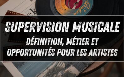 Supervision musicale : définition, métier et opportunités pour les artistes