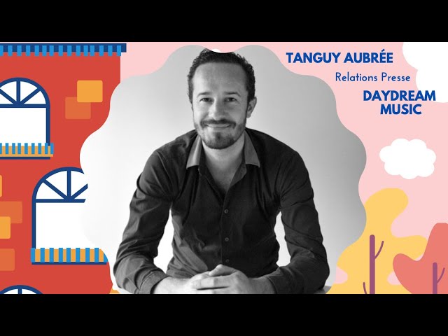 L&rsquo;Atelier de Cédric avec Tanguy Aubrée – Relations Presse / Stratégie digitale / Promotion @ Daydream Music