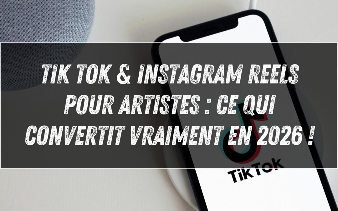 TikTok & Instagram Reels pour artistes : ce qui convertit vraiment en 2026
