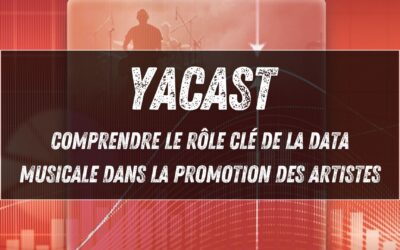 Yacast : comprendre le rôle clé de la data musicale dans la promotion des artistes