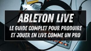 Se former à Ableton Live : scène, contrôleurs MIDI et conseils de Pierre-Antoine Grison (Krazy Baldhead)