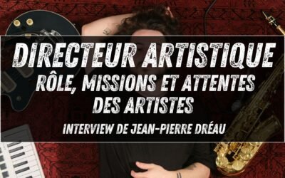 Directeur artistique : rôle, missions et attentes des artistes – Interview de Jean-Pierre Dréau / RCA Sony Music
