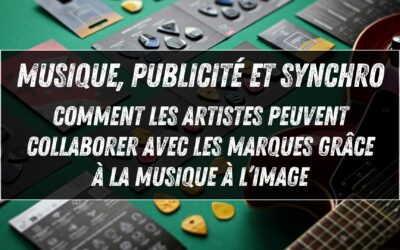 Musique, publicité et synchro : comment les artistes peuvent collaborer avec les marques grâce à la musique à l’image