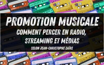 Promotion musicale : comment percer en radio, streaming et médias selon Jean-Christophe Zaïre