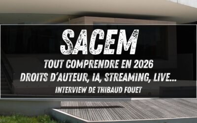 Sacem : tout comprendre en 2026 (droits d’auteur, IA, streaming, live) – Interview de Thibaud Fouet