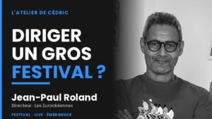 Directeur de festival : le métier raconté par Jean-Paul Roland (Eurockéennes)