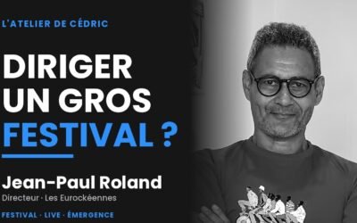 Directeur de festival : le métier raconté par Jean-Paul Roland (Eurockéennes)