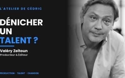 Comment un producteur repère et lance un artiste : les conseils de Valéry Zeitoun