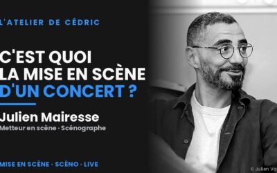 Scénographie de concert : créer un grand show, avec Julien Mairesse